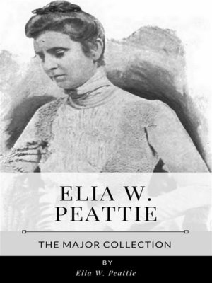 cover image of Elia W. Peattie &#8211; the Major Collection